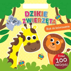 Dzikie zwierzęta Blok do kolorowania - Praca zbiorowa