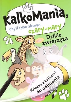 Dzikie zwierzęta Kalkomania czyli rysunkowe czary-mary - Martyna Jelonek