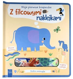 Dzikie zwierzęta. Moja pierwsza książeczka z filcowymi naklejkami - Opracowanie Zbiorowe