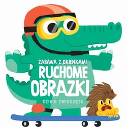 Dzikie zwierzęta. Ruchome obrazki - Praca zbiorowa