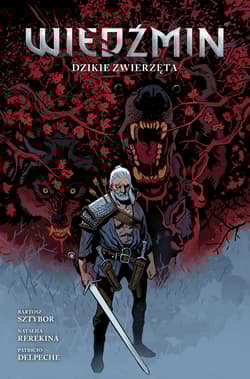 Dzikie zwierzęta. Wiedźmin. Tom 8 - Nataliia Rerekina, Bartosz Sztybor