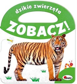 Dzikie zwierzęta. Zobacz! - Opracowanie Zbiorowe