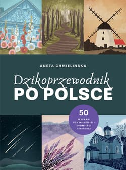 Dzikoprzewodnik po Polsce - Aneta Chmielińska