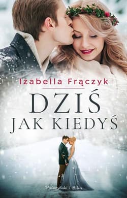 Dziś jak kiedyś - Izabella Frączyk