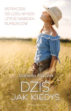 Dziś jak kiedyś - ebook - Izabella Frączyk