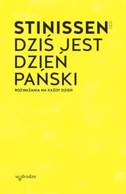 Dziś jest dzień Pański. Rozważania na każdy dzień - ebook - Wilfrid Stinissen