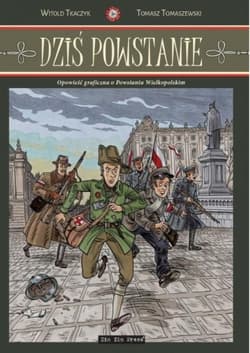 Dziś Powstanie - Tkaczyk Witold, Tomaszewski Tomasz