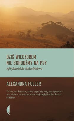 Dziś wieczorem nie schodźmy na psy. Afrykańskie dzieciństwo