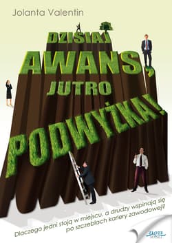 Dzisiaj awans, jutro podwyżka! - ebook - Jolanta Valentin