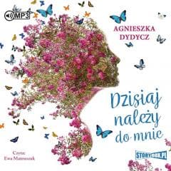 Dzisiaj należy do mnie audiobook - Agnieszka Dydycz