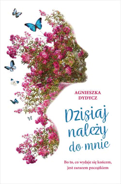 Dzisiaj należy do mnie_plik - ebook - Agnieszka Dydycz