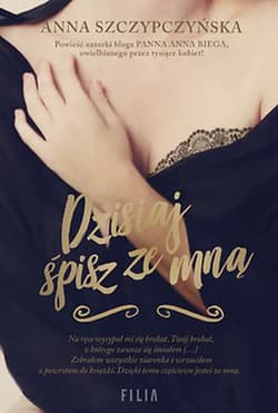 Dzisiaj śpisz ze mną - Anna Szczypczyńska