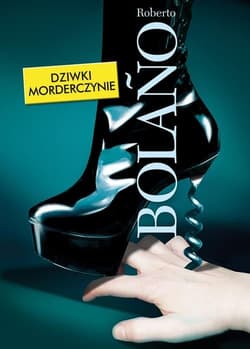 Dziwki morderczynie - Roberto Bolano