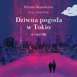 Dziwna pogoda w Tokio - audiobook - Hiromi Kawakami