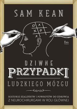 Dziwne przypadki ludzkiego mózgu - ebook - Sam Kean