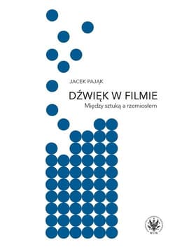 Dźwięk w filmie Między sztuką a rzemiosłem