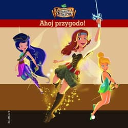 Dzwoneczek i tajemnica piratów Ahoj przygodo!