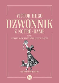 Dzwonnik z Notre-Dame, czyli Katedra Najświętszej Marii Panny w Paryżu - Victor Hugo