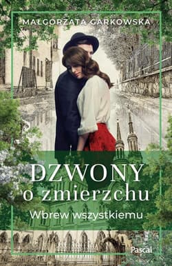 Dzwony o zmierzchu Część 1 Wbrew wszystkiemu