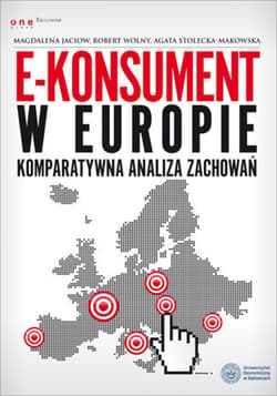 E-konsument w Europie - komparatywna analiza zachowań - ebook - Jaciow Magdalena, Wolny Robert, Stolecka-Makowska Agata