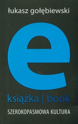 E-książka- book. Szerokopasmowa kultura