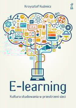 E-learning Kultura studiowania w przestrzeni sieci - Krzysztof Kuźmicz