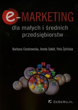 E-marketing dla małych i średnich przedsiębiorstw - Cendrowska Barbara, Żylińska Pola