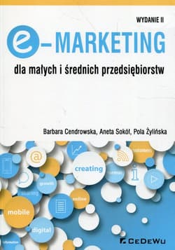 E-Marketing dla małych i średnich przedsiębiorstw - Cendrowska Barbara, Aneta Sokół, Żylińska Pola