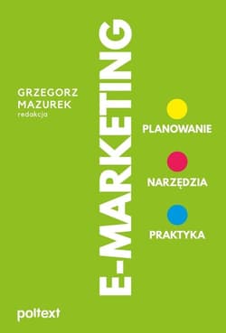 E-Marketing Planowanie, narzędzia, praktyka