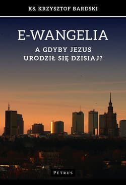 E-wangelia A gdyby Jezus urodził się dzisiaj?