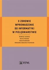 E-zdrowie wprowadzenie do informatyki w... - Dorota Kilańska, Hanna Grabowska