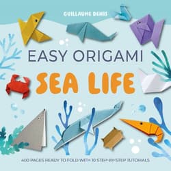 Easy Origami Sea Life - Guillaume Denis
