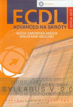 ECDL Advanced na skróty z płytą CD Edycja 2012 - Alicja Żarowska-Mazur, Waldemar Węglarz