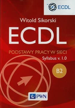 ECDL B2 Podstawy pracy w sieci Syllabus v. I.O. - Witold Sikorski