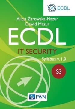 ECDL IT Security Moduł S3. Syllabus v. 1.0 - Alicja Żarowska-Mazur, Mazur Dawid