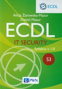 ECDL IT Security Moduł S3. Syllabus v. 1.0 - Alicja Żarowska-Mazur, Mazur Dawid