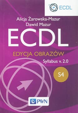 ECDL S4 Edycja obrazów Syllabus v.2.0 - Alicja Żarowska-Mazur, Mazur Dawid
