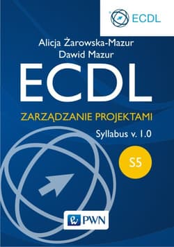 ECDL S5 Zarządzanie projektami - Alicja Żarowska-Mazur, Mazur Dawid
