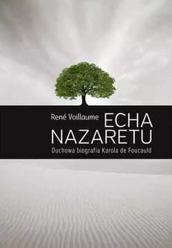 Echa Nazaretu Duchowa biografia Karola de Foucauld - René Voillaume