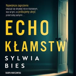 Echo kłamstw - audiobook - Sylwia Bies