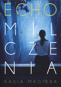 Echo milczenia - Kasia Magiera