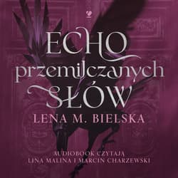 Echo przemilczanych słów - audiobook - Lena M. Bielska