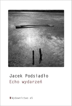 Echo wydarzeń - Jacek Podsiadło