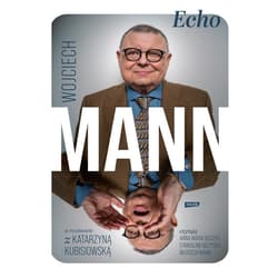 Echo. Z Wojciechem Mannem rozmawia Katarzyna Kubisiowska - audiobook - Wojciech Mann