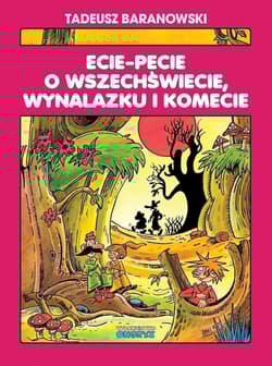 Ecie-Pecie o wszechświecie, wynalazku i komecie - Baranowski Tadeusz