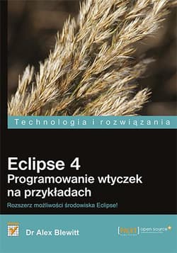 Eclipse 4 programowanie wtyczek na przykładach - Dr Alex Blewitt