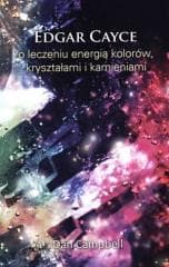 Edgar Cayce o leczeniu energią kolorów... - Dan Campbell