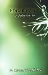 Edgar Cayce o uzdrawianiu - Mary Ellen Carter