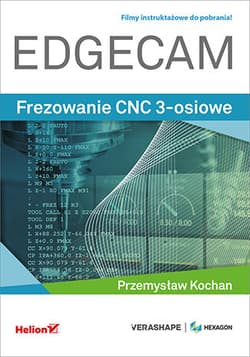 EDGECAM. Frezowanie CNC 3-osiowe - Przemysław Kochan