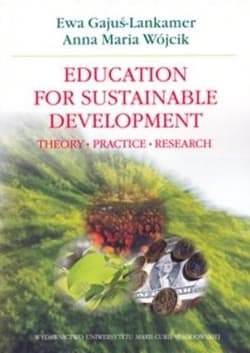 Education for Sustainable Development -  Gajuś-Lankamer Ewa,  Wójcik Anna Maria